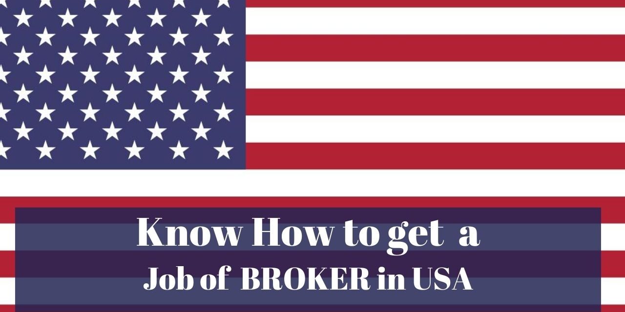 Know How to Get a Broker Job in USA in 2024