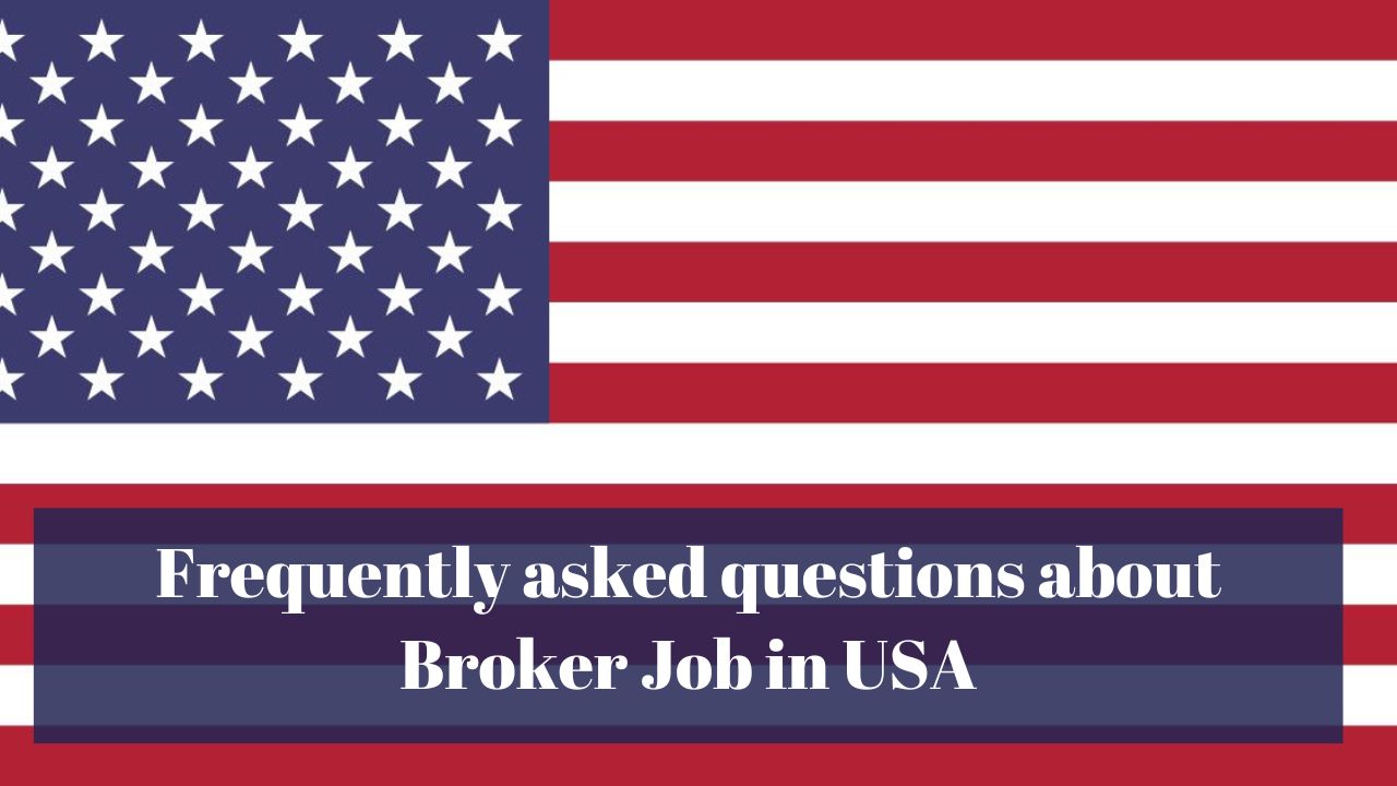 Frequently asked questions about Broker Job in USA