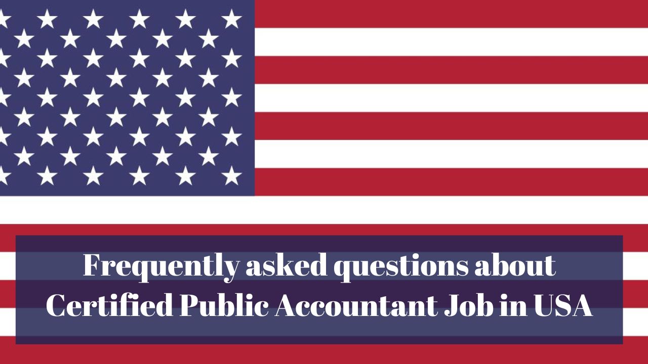 Frequently asked questions about Certified Public Accountant Job in USA