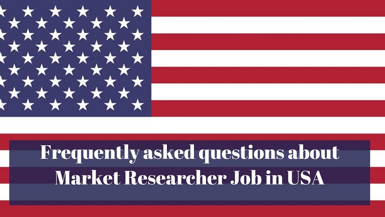 Frequently asked questions about Market Researcher Job in USA