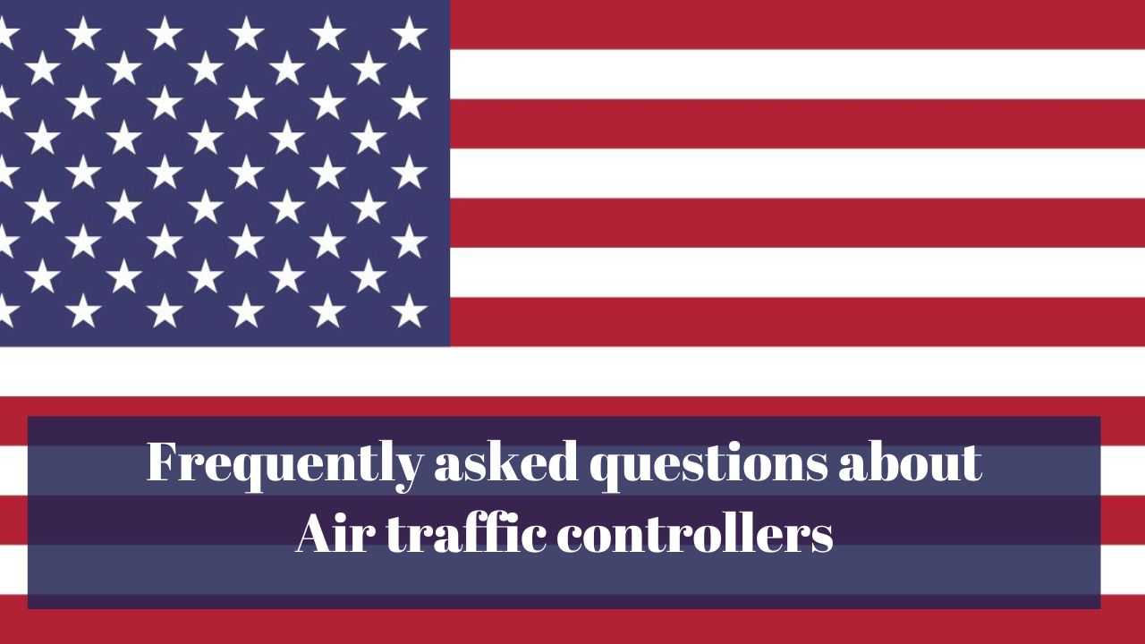 Frequently asked questions about air traffic controllers