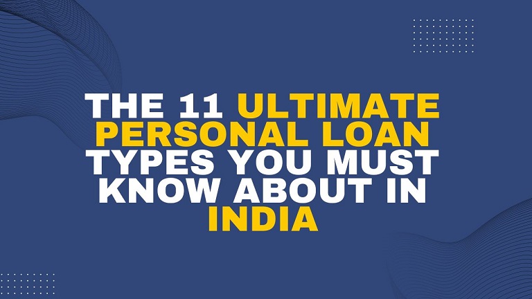 The 11 Ultimate Personal Loan Types You MUST Know About in India in 2024