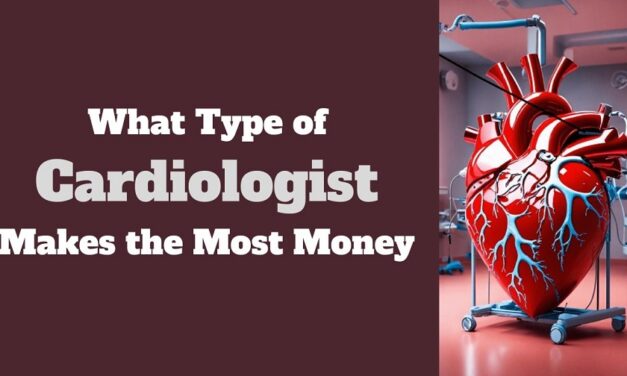 What Type of Cardiologist Makes the Most Money?
